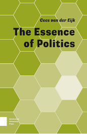 The Essence of Politics - Cees van der Eijk (ISBN 9789048544738)