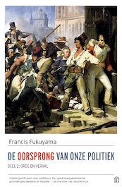 De oorsprong van onze politiek, deel 2 - Francis Fukuyama (ISBN 9789046707685)