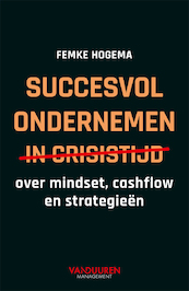 succesvol ondernemen in crisistijd - Femke Hogema (ISBN 9789089655714)