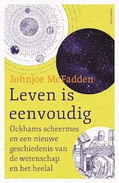 Leven is eenvoudig - Johnjoe McFadden (ISBN 9789045033518)