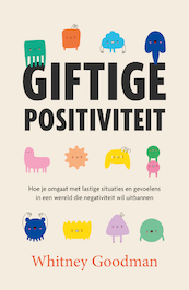 Giftige positiviteit - Whitney Goodman (ISBN 9789044933154)