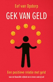 Gek van geld - Eef van Opdorp (ISBN 9789000380701)
