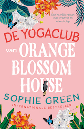 De yogaclub van Orange Blossom House - Sophie Green (ISBN 9789026159503)