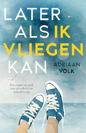 Later als ik vliegen kan - Adriaan Volk (ISBN 9789026625428)