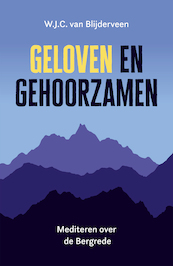 Geloven en gehoorzamen - W.J.C. van Blijderveen (ISBN 9789043538220)