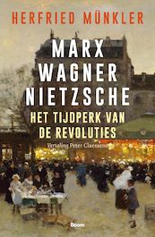 Marx, Wagner, Nietzsche - Herfried Münkler (ISBN 9789024457496)