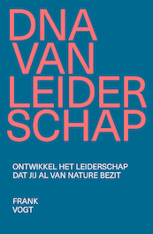 DNA van leiderschap - Frank Vogt (ISBN 9789493282247)