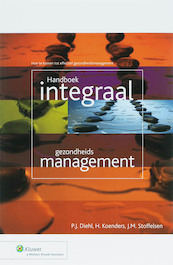Handboek Integraal Gezondheidsmanagement - P.J. Diehl, H. Koenders, J.M. Stoffelsen (ISBN 9789013043990)
