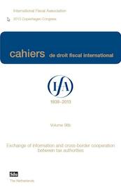 Exchange of information and cross border cooperation between tax authorities. iFA Cahier Volume 98b (2013) - (ISBN 9789012390682)