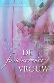 De fascinerende vrouw - John Eldredge, Stasi Eldredge (ISBN 9789060673058)