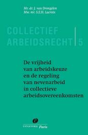 De vrijheid van arbeidkeuze en de regeling van nevenarbeid in collectieve arbeidsovereenkomsten - J. van Drongelen, S.E.H. Lacroix (ISBN 9789490962548)