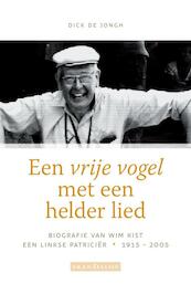 Een vrije vogel met een helder lied - Dick de Jongh (ISBN 9789492183309)