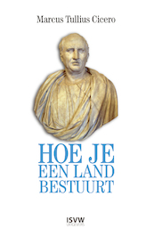 Hoe je een land bestuurt - Marcus Tullius Cicero (ISBN 9789492538239)