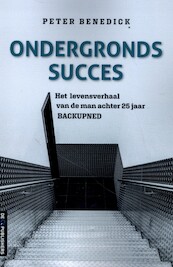 Ondergronds succes - Peter Benedick (ISBN 9789462961845)