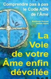 La voie de votre âme enfin dévoilée - Boudewijn Donceel, William Gijsen (ISBN 9789492340030)