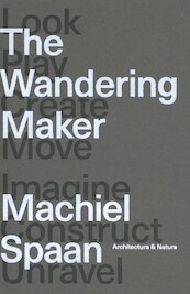 The Wandering Maker - Machiel Spaan (ISBN 9789461400666)