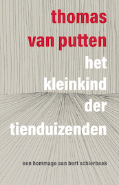 Het Kleinkind der Tienduizenden - Thomas van Putten (ISBN 9789079735242)