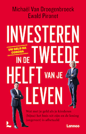 Investeren in de tweede helft van je leven - Michaël Van Droogenbroeck, Ewald Pironet (ISBN 9789401478595)