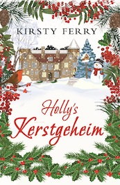 Holly's kerstgeheim - Kirsty Ferry (ISBN 9789493265103)