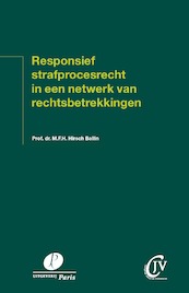 Responsief strafprocesrecht in ene netwerk van rechtsbetrekkingen - M.F.H. Hirsch Ballin, T. van Kooten (ISBN 9789462513143)