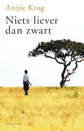 Niets liever dan zwart - Antje Krog (ISBN 9789025435097)