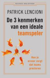 De 3 kenmerken van een ideale teamspeler - Patrick Lencioni (ISBN 9789047009771)