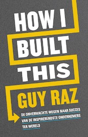 How I built this - Guy Raz (ISBN 9789044932188)
