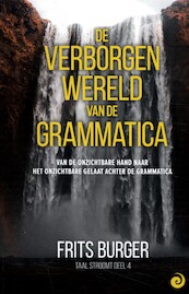 De verborgen wereld van de grammatica - Frits Burger (ISBN 9789461019981)