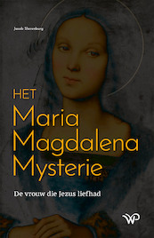 Het Maria Magdalena Mysterie - Jacob Slavenburg (ISBN 9789462496620)