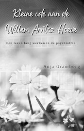 Kleine ode aan de Willem Arntsz Hoeve - Anja Gramberg (ISBN 9789493023895)