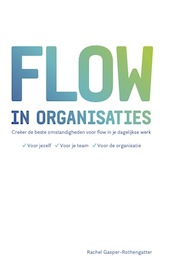 Flow in organisaties - Rachel Gasper-Rothengatter (ISBN 9789083180113)