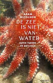 De zee is niet van water - Adam Nicolson (ISBN 9789045045795)