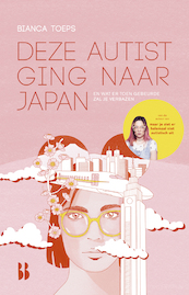 Deze autist ging naar Japan - Bianca Toeps (ISBN 9789463494700)