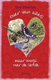 Over van alles, maar vooral over de liefde - Tiny Fisscher (ISBN 9789048805341)