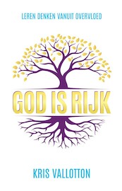 God is rijk - Kris Vallotton (ISBN 9789490489496)