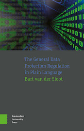 The General Data Protection Regulation in Plain Language - Bart van der Sloot (ISBN 9789048553594)