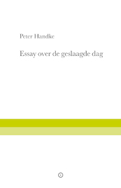 Essay over de geslaagde dag - Peter Handke (ISBN 9789083212760)