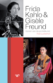 Frida Kahlo en Gisèle Freund - Rob Luckerhof (ISBN 9789462499010)