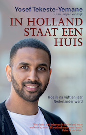 In Holland staat een huis - Yosef Tekeste-Yemane, Jasper van Dijk (ISBN 9789461645647)