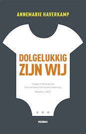 Dolgelukkig zijn wij - Annemarie Haverkamp (ISBN 9789046808849)