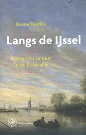 Langs de IJssel - Kester Freriks (ISBN 9789462492493)