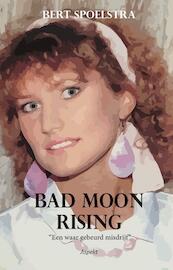 Bad Moon Rising - Bert Spoelstra (ISBN 9789464620863)