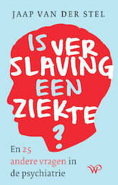 Is verslaving een ziekte? - Jaap van der Stel (ISBN 9789462498518)