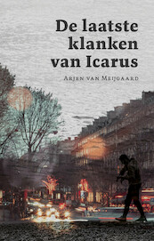 De laatste klanken van Icarus - Arjen van Meijgaard (ISBN 9789493170865)