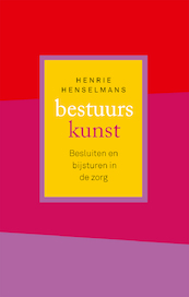 Bestuurskunst - Henrie Henselmans (ISBN 9789085600893)