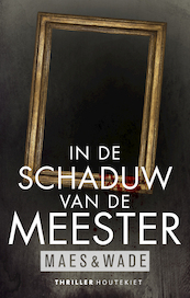 In de schaduw van de meester - Ria Maes, Aron Wade (ISBN 9789089249357)