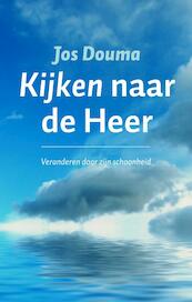 Kijken naar de Heer - Jos Douma (ISBN 9789043502092)