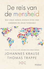 De reis van de mensheid - Johannes Krause, Thomas Trappe (ISBN 9789046829998)