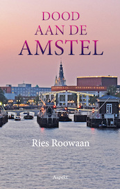 Dood aan de Amstel - Ries Roowaan (ISBN 9789464628708)