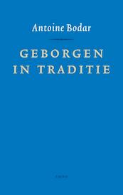 Geborgen in traditie - Antoine Bodar (ISBN 9789026325816)